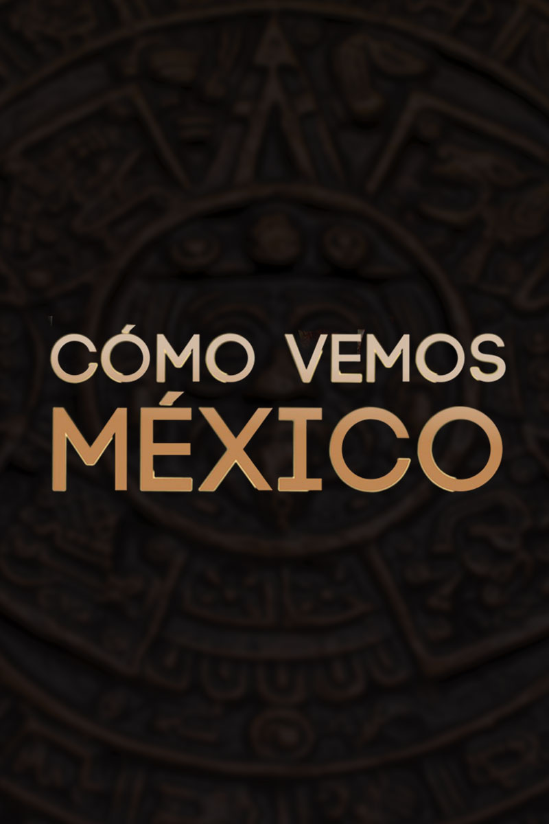 ¿Cómo vemos México?